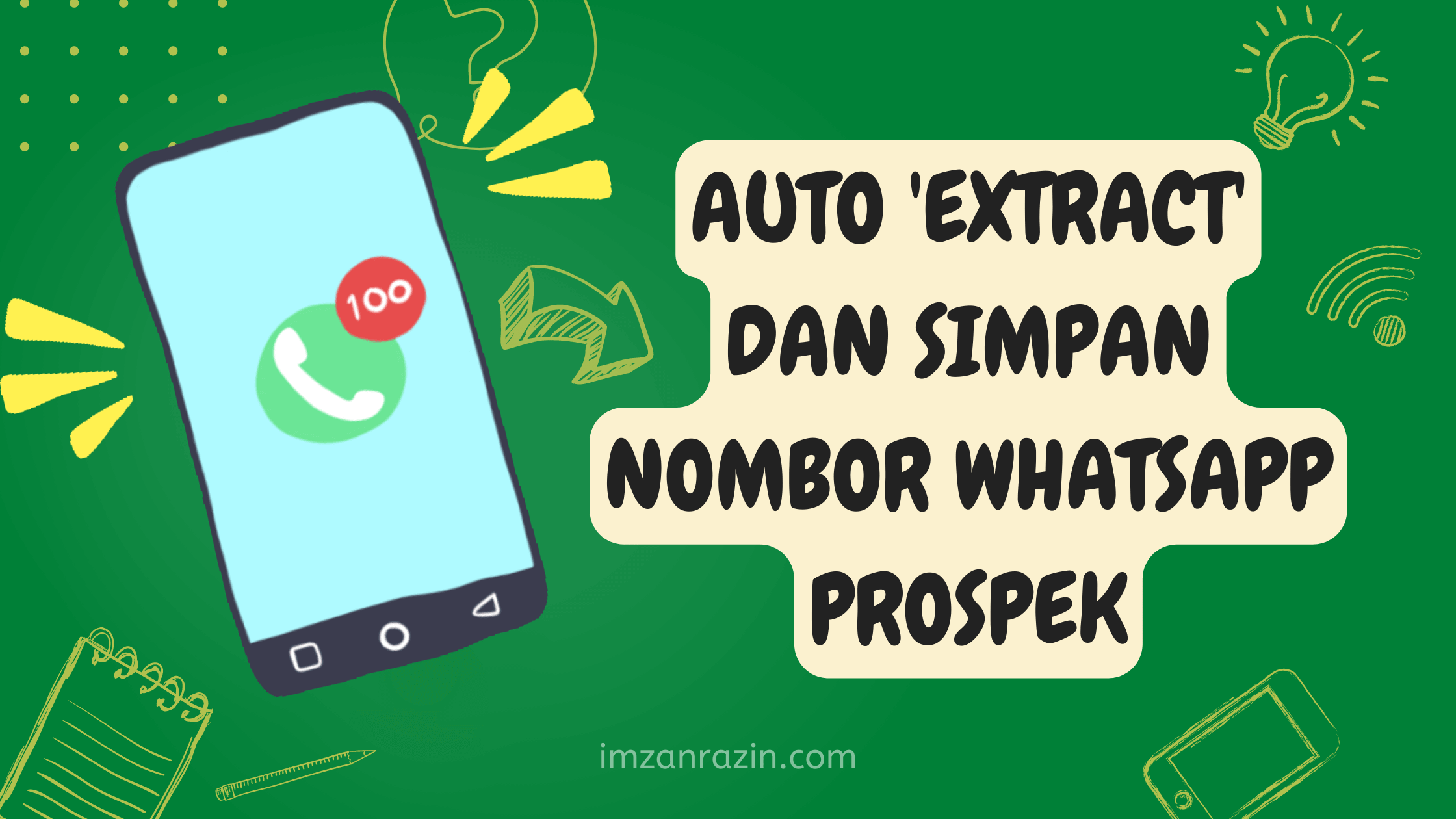 Cara Mudah Auto ‘Extract’ Dan Simpan Nombor Whatsapp Prospek